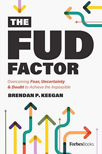 FUD: Combatting Fear, Uncertainty,